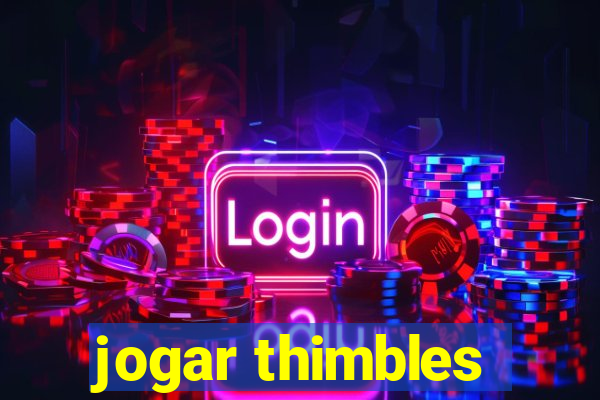 jogar thimbles